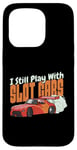 Coque pour iPhone 15 Pro I Still Play With Slot Cars Slot Car RC Car Minicar Slot