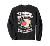 We Do The Grading Teaching Teach School Teacher Assistant Sweatshirt