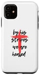 Coque pour iPhone 11 By His Stripes, We Are Healed - Isaiah 53:5 Verse biblique God