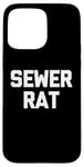 iPhone 15 Pro Max Sewer Rat - Funny Saying Sarcastic Trash Street Rats Novelty Case