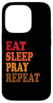 iPhone 14 Pro Eat Sleep Pray Repeat Case