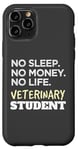 Coque pour iPhone 11 Pro Veterinarian No Sleep No Money No Life Vet Student