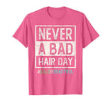 NEVER A BAD HAIR DAY Bald Beautiful Breast Cancer Survivor T-Shirt