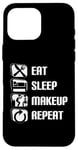 Coque pour iPhone 16 Pro Max Eat Sleep Makeup Repeat Proud Funny Makeup Artist