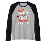 Most Likely To Sing Christmas Carols For Christmas Carolers Raglan Baseball Tee