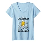 Womens I'm the Thirst Quencher the Others Are Just Here to Drink V-Neck T-Shirt