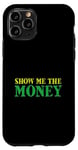 iPhone 11 Pro Show Me The Money Case