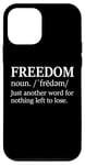 iPhone 12 mini Freedoms Just Another Word for Nothing Left to Lose Freedom Case