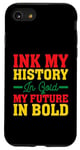 iPhone SE (2020) / 7 / 8 Ink my history in gold my future in bold Black history month Case