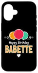 iPhone 16 Babette happy birthday saying Case