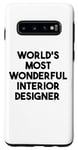 Coque pour Galaxy S10 Architecte d'intérieur le plus merveilleux au monde
