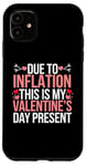 iPhone 11 Due to Inflation this is my Valentines Day Present - Funny Case