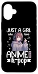 iPhone 16 Plus Just a Girl Who Loves Anime and K-Pop Anime Merch Japanese Case