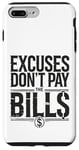 Coque pour iPhone 7 Plus/8 Plus Excuses Don't Pay Bills, Hustle, Argent, Trading Motivation