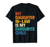 My Daughter In Law Is My Favourite Child T-Shirt