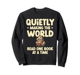 Quietly Making The World Read One Book At A Time Sweatshirt