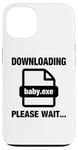 Coque pour iPhone 13 Downloading Baby.exe Please Wait Nerd Enceinte