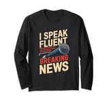 Anchorman Journalist - News Broadcast Anchorman Long Sleeve T-Shirt