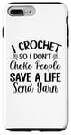 Coque pour iPhone 7 Plus/8 Plus I Crochet So I Don't Choke People Save A Life Send Yarn