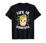 Food Pun Life Is Burritoful Burrito Lover T-Shirt