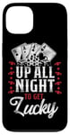 iPhone 13 Poker Vintage Up All Night To Get Lucky Case