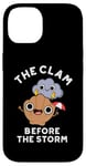 iPhone 14 The Clam Before The Storm Funny Weather Puns Case