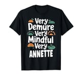 ANNETTE Personalized Very Demure Very Mindful ANNETTE Name T-Shirt