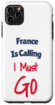 Coque pour iPhone 11 Pro Max Funny France Is Calling I Must Go Vacation Voyage Homme