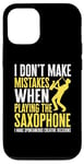 Coque pour iPhone 12/12 Pro Saxophoniste Je ne fais pas d'erreur en jouant du saxophone