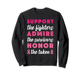 Support The Fighters Admire The Survivors Honor The Taken Sweatshirt