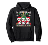 Oh Christmas Tree Your Ornaments Are History Cats Tree Snow Pullover Hoodie