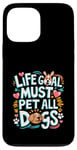 Coque pour iPhone 13 Pro Max Pet All Dogs : un objectif de vie pour les vrais amateurs de chiens