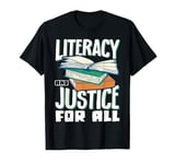 Literacy And Justice For All T-Shirt