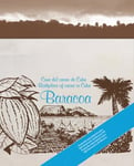 Baracoa  Cuna del cacao de Cuba / Birthplace of cacao in Cuba