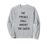 American Horror Story Freak Show Freaks Shall Inherit Sweatshirt