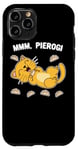 iPhone 11 Pro Cat dreaming about Pierogi Polska Polish Food Mmm Pierogi Case