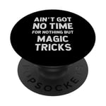 Magician Magic Illusionist Tricks Got No Time For Rien PopSockets PopGrip Adhésif