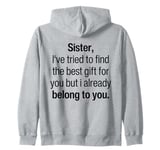 From Brothers To Little Sister For Big Sisters Love You Sis Zip Hoodie