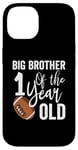 iPhone 14 Big Brother Of The 1 Year Old Football 1st Year Down Case