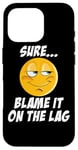 Coque pour iPhone 16 Pro Blame It On The Lag Gamer Jokes Geek Sarcastic Jeu en ligne