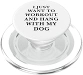 I Just Want To Workout And Hang With My Dog PopSockets PopGrip pour MagSafe