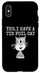 iPhone X/XS Yes I Have A Tin Foil Cat, Sarcasm Humor Case