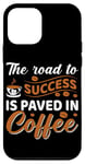 iPhone 12 mini The Road To Success Is Paved In Coffee Case