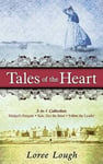 Whitaker House Loree Lough Tales of the Heart: 3-In-1 Collection; Bridget's Bargain/Kate Ties Knot/Follow Leader