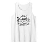 Go Away Funny Valentines Day Quote Anti Valentine Tank Top