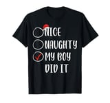 Nice Naughty My Boy Did It Boy Christmas List Pajamas T-Shirt