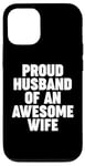 iPhone 12/12 Pro Proud Husband of an Awesome Wife Case