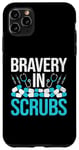 Coque pour iPhone 11 Pro Max Bravery In Scrubs Infirmière