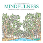 The Colouring Book of Mindfulness Book 2 for Adults