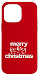 iPhone 14 Pro Max Merry Fucking Christmas funny scrooge cursing curse swear Case